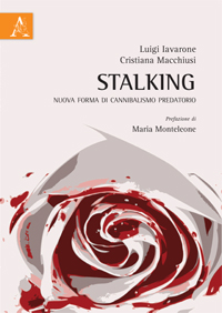 12/11: STALKING. NUOVA FORMA DI CANNIBALISMO PREDATORIO